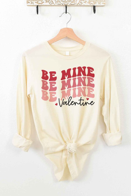BE MINE VALENTINE LONG SLEEVE TEE