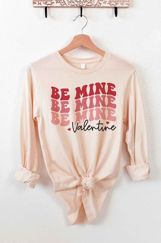 BE MINE VALENTINE LONG SLEEVE TEE