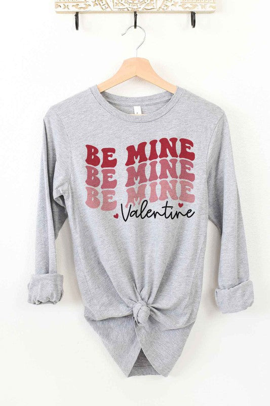 BE MINE VALENTINE LONG SLEEVE TEE