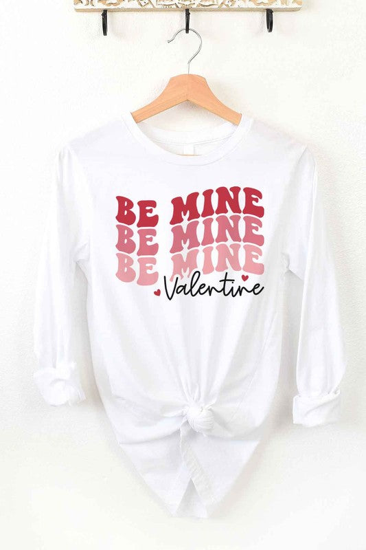BE MINE VALENTINE LONG SLEEVE TEE